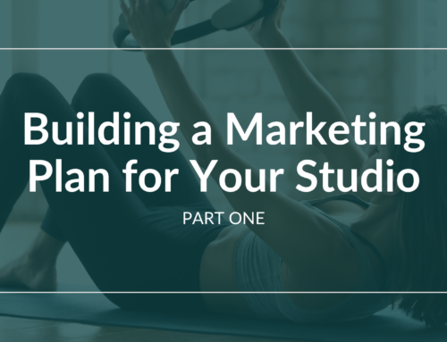 Pilates Studio Success: Crafting Your Ultimate Marketing Strategy (Part 1)