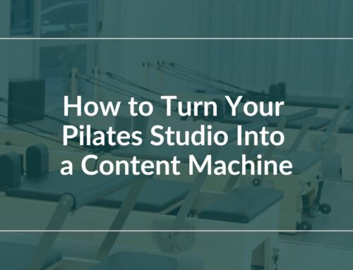How to Turn Your Pilates Studio Into a Content Machine