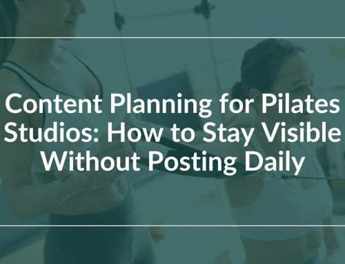 Content Planning for Pilates Studios: How to Stay Visible Without Posting Daily